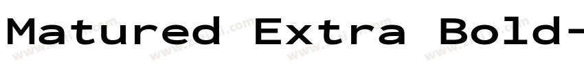 Matured Extra Bold字体转换